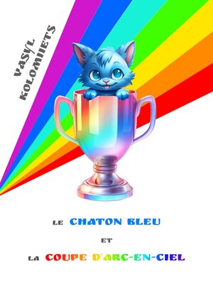 cover image of Le Chaton Bleu et la Coupe Arc-en-ciel